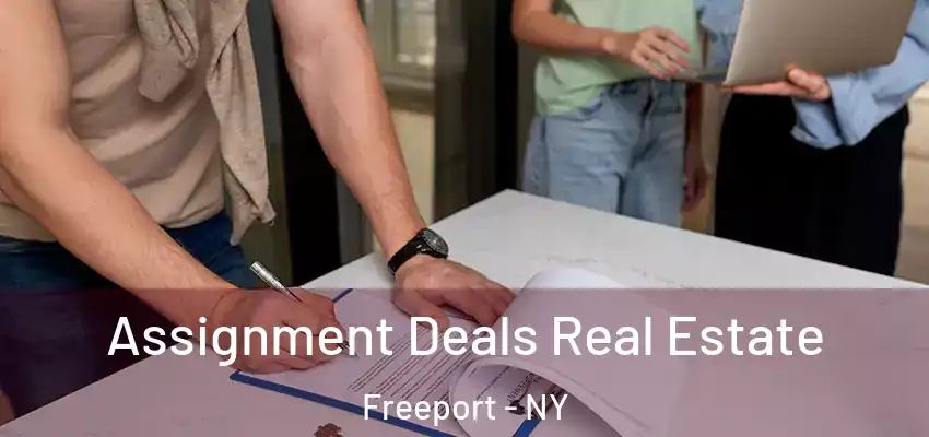  Assignment Deals Real Estate Freeport - NY