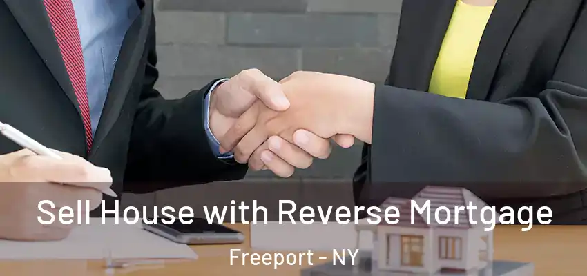  Sell House with Reverse Mortgage Freeport - NY