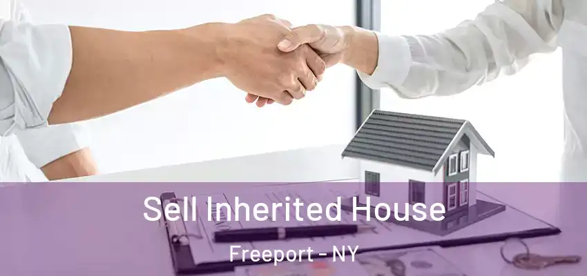 Sell Inherited House Freeport - NY